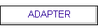 ADAPTER